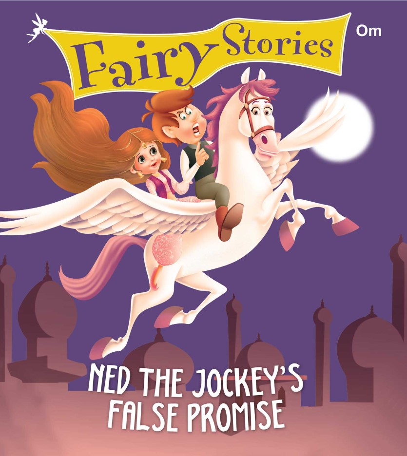 Ned the Jockeys False Promise : Fairy Stories